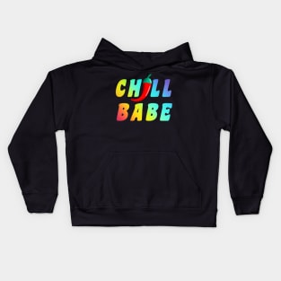 Chill babe - Rainbow color Chilli Funny Kids Hoodie